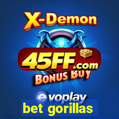 bet gorillas